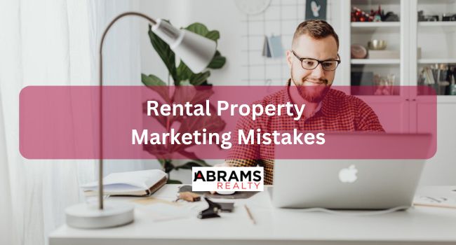 Rental Property Marketing Mistakes